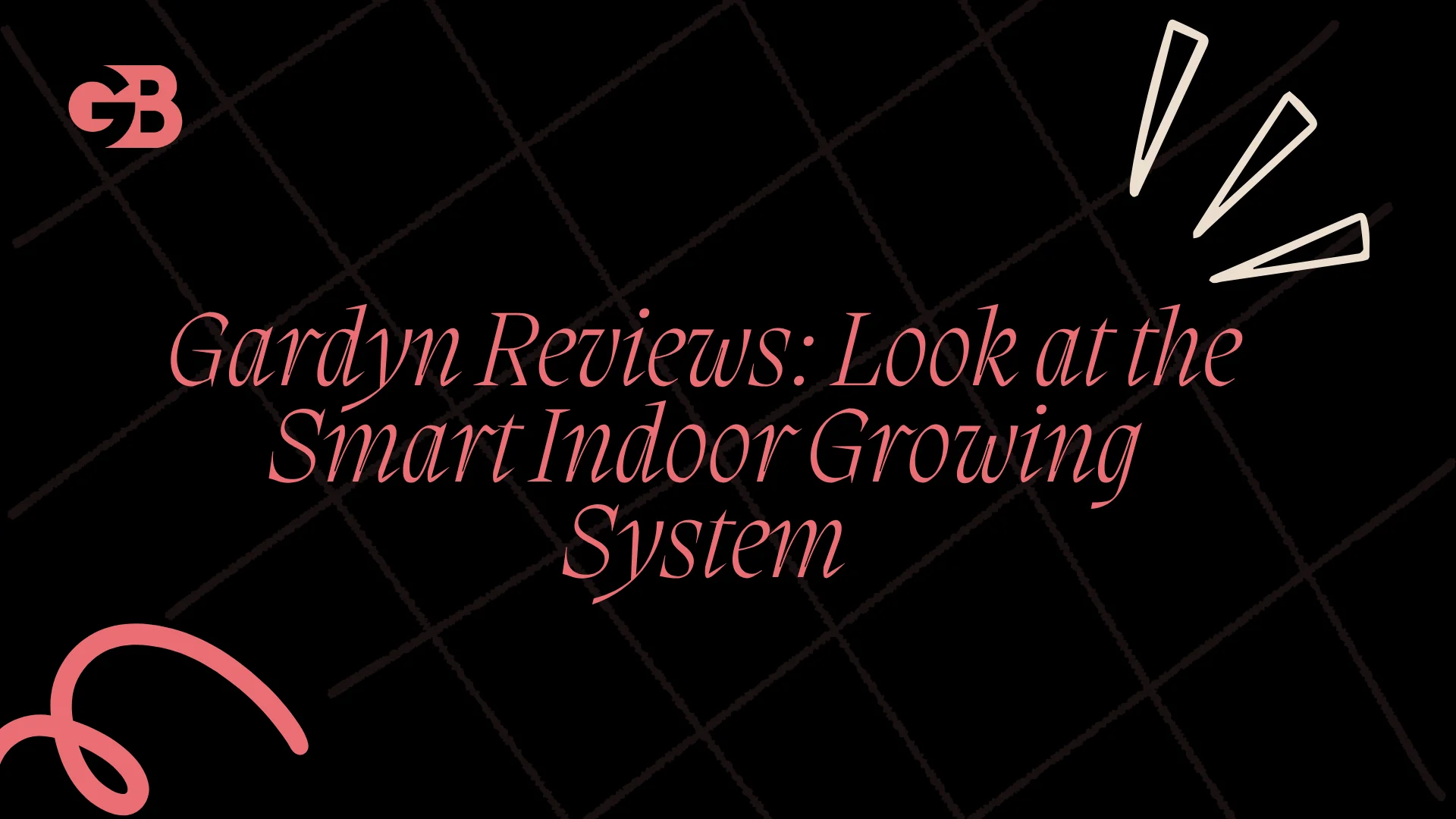 Gardyn Reviews: A Detailed Look at the Smart Indoor Growing System