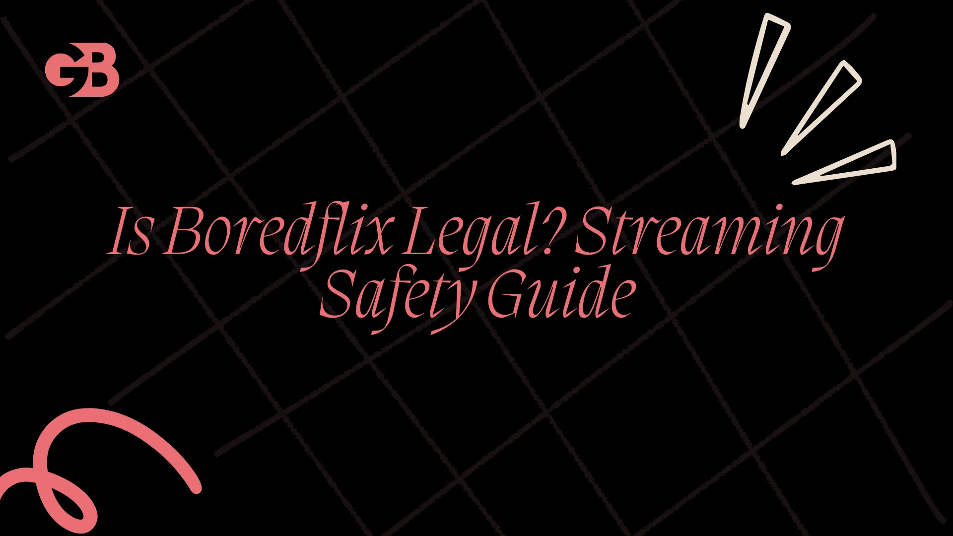 Is Boredflix Legal? Streaming Safety Guide