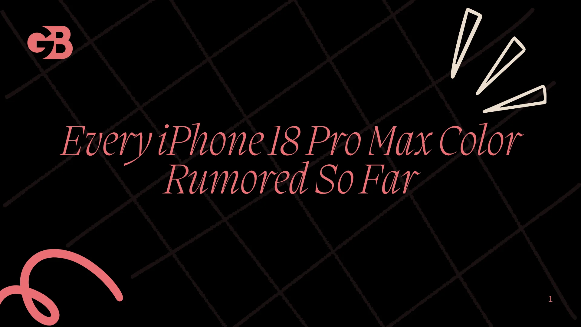 Every iPhone 18 Pro Max Color Rumored So Far (And Which One You're Probably Picking)