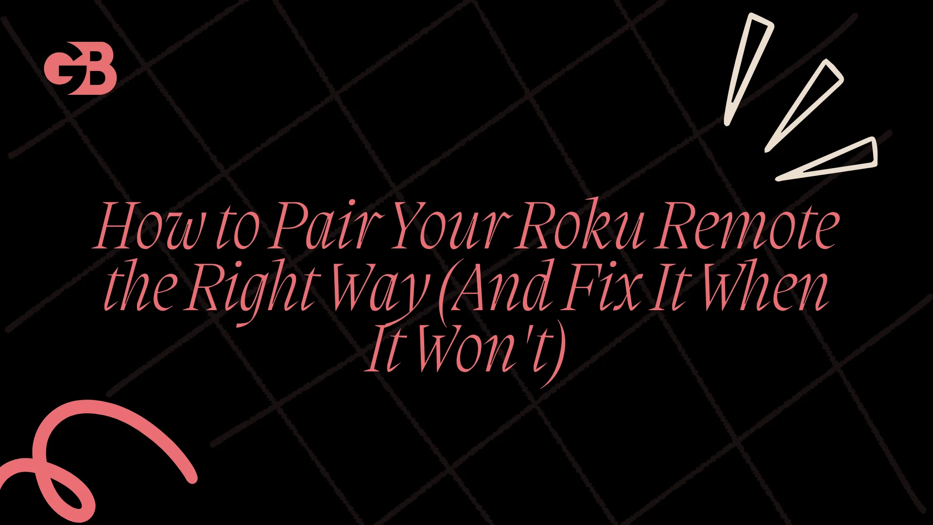 How to Pair Roku Remote the Right Way (And Fix It When It Won't)