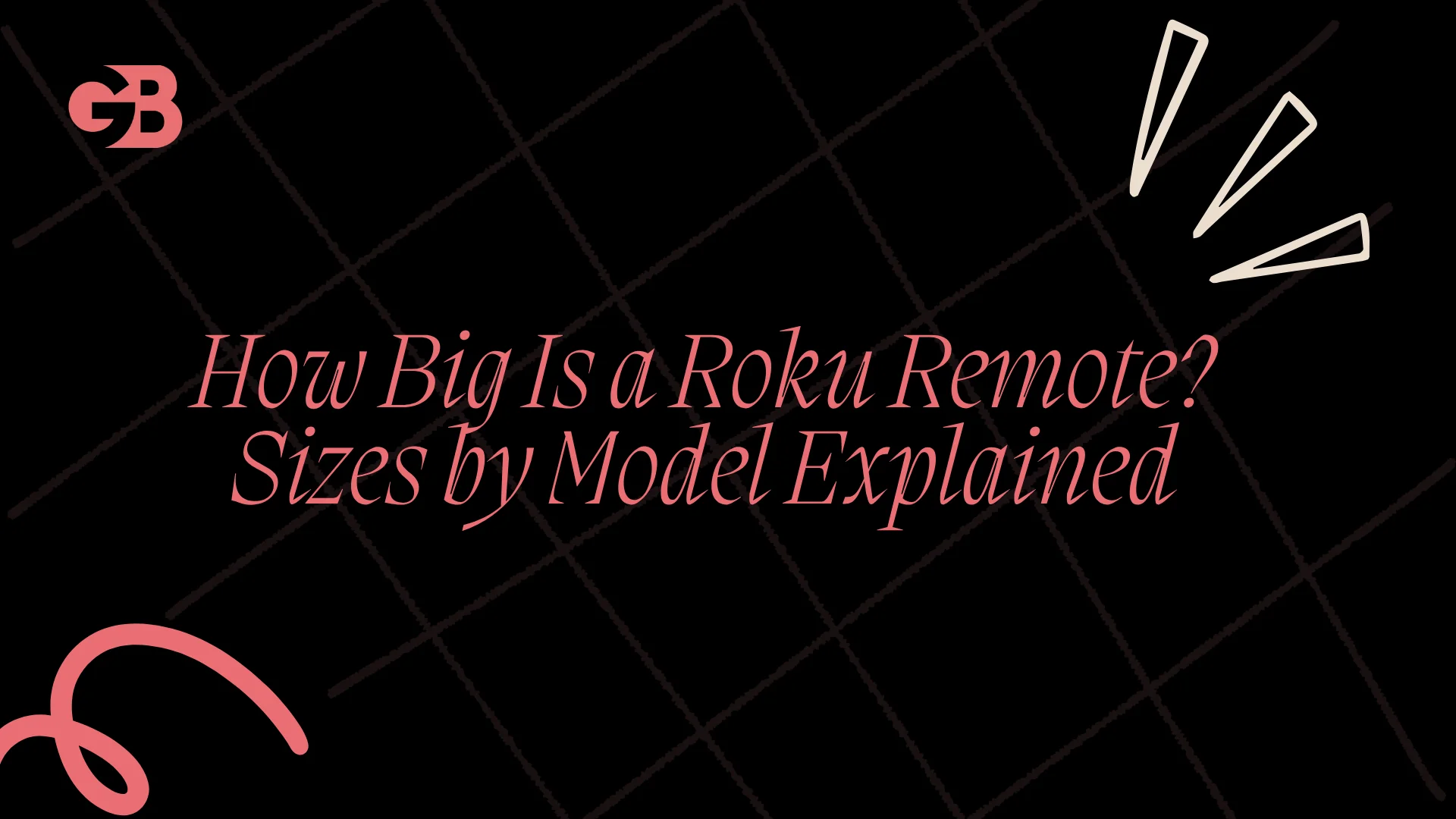 How Big Is a Roku Remote? Sizes by Model Explained